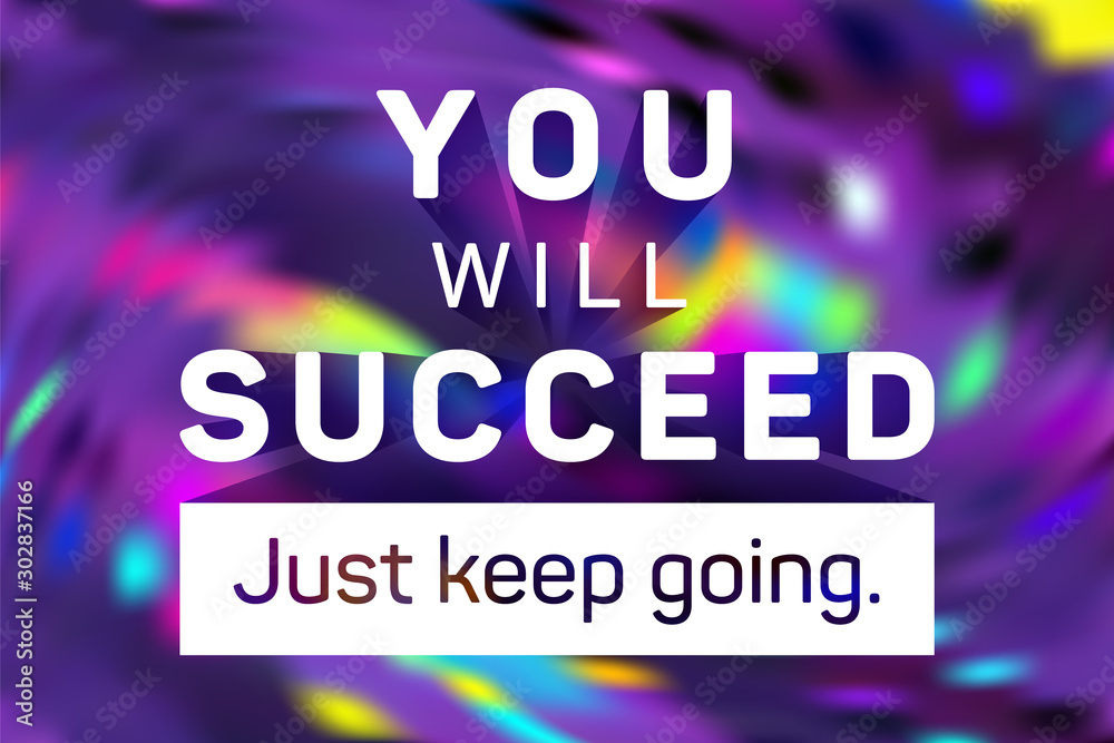 Obraz premium You will succeed just keep going poster.