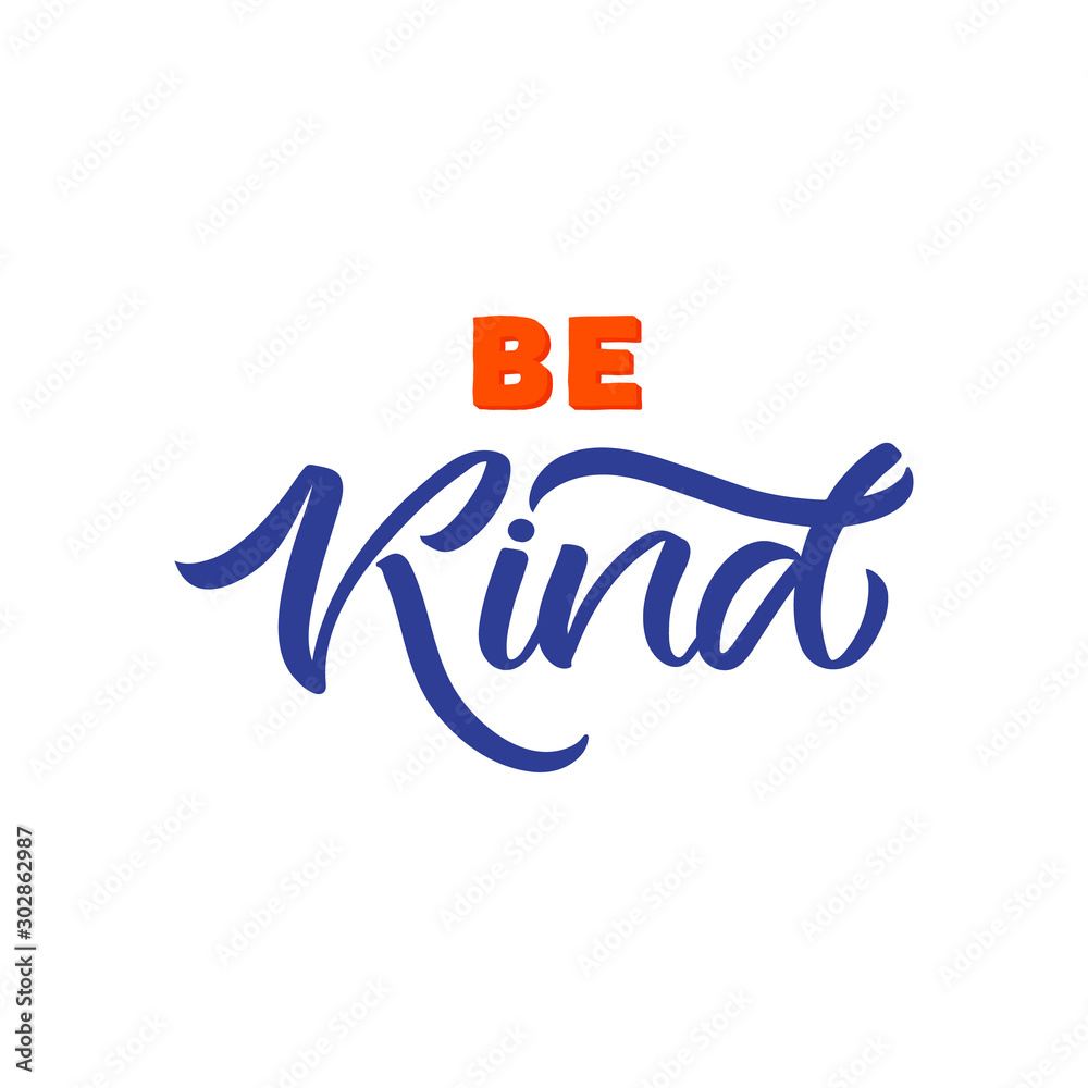 Obraz premium Hand drawn lettering card. The inscription: Be kind. Perfect design for greeting cards, posters, T-shirts, banners, print invitations.