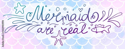 Lettering Mermaid are real on pink-blue mermaid scales. Watercolor fish scales. Vector illustration. Perfect for print design for textile, poster, greeting card, invitation.