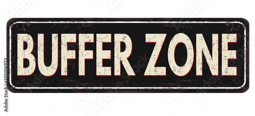 Buffer zone vintage rusty metal sign
