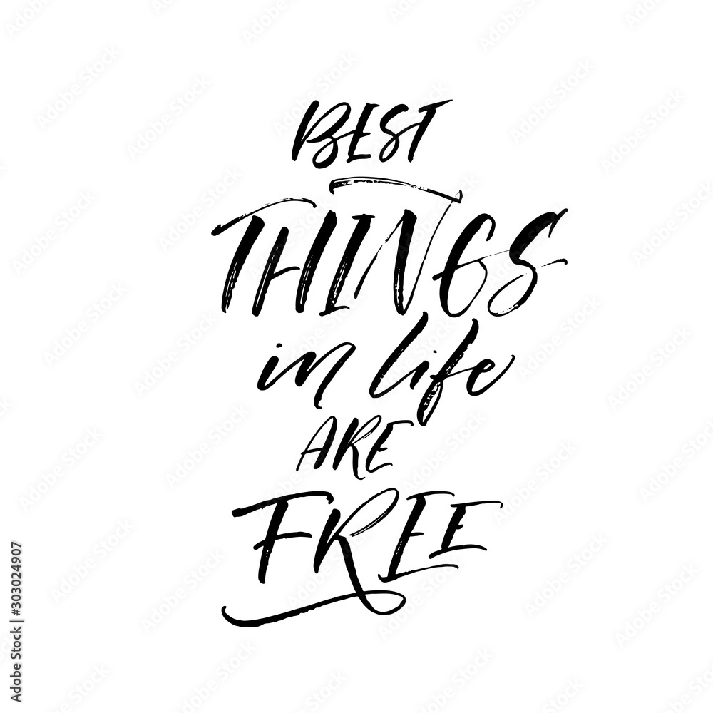 Best things in life are free phrase. Modern vector brush calligraphy. Ink illustration with hand-drawn lettering. Best things in life are free phrase. Modern vector brush calligraphy. Ink illustration with hand-drawn lettering.