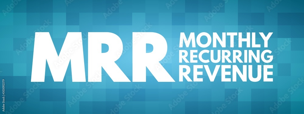 MRR - Monthly Recurring Revenue acronym, business concept background