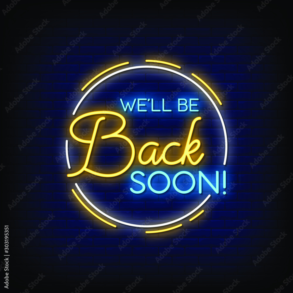 Obraz premium Well be back soon Neon Signs Style Text vector