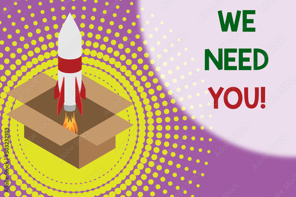 Text sign showing We Need You. Business photo showcasing to fulfill the needs of the assignment duty or obligation Fire launching rocket carton box. Starting up project. Fuel inspiration Text sign showing We Need You. Business photo showcasing to fulfill the needs of the assignment duty or obligation Fire launching rocket carton box. Starting up project. Fuel inspiration