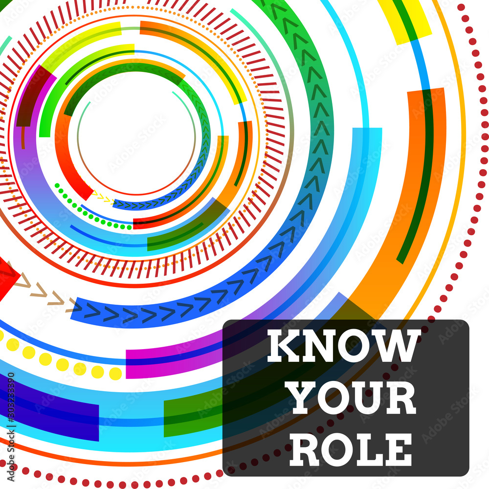 Fototapeta premium Conceptual hand writing showing Know Your Role. Concept meaning end acting outside who you actually are Play your position Vibrant Concentric Circle Disk Pattern Different Textures