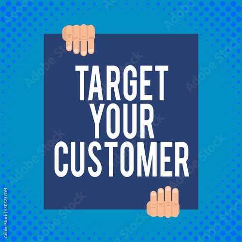 Word writing text Target Your Customer. Business photo showcasing Tailor Marketing Pitch Defining Potential Consumers Two hands holding big blank rectangle up down Geometrical background design