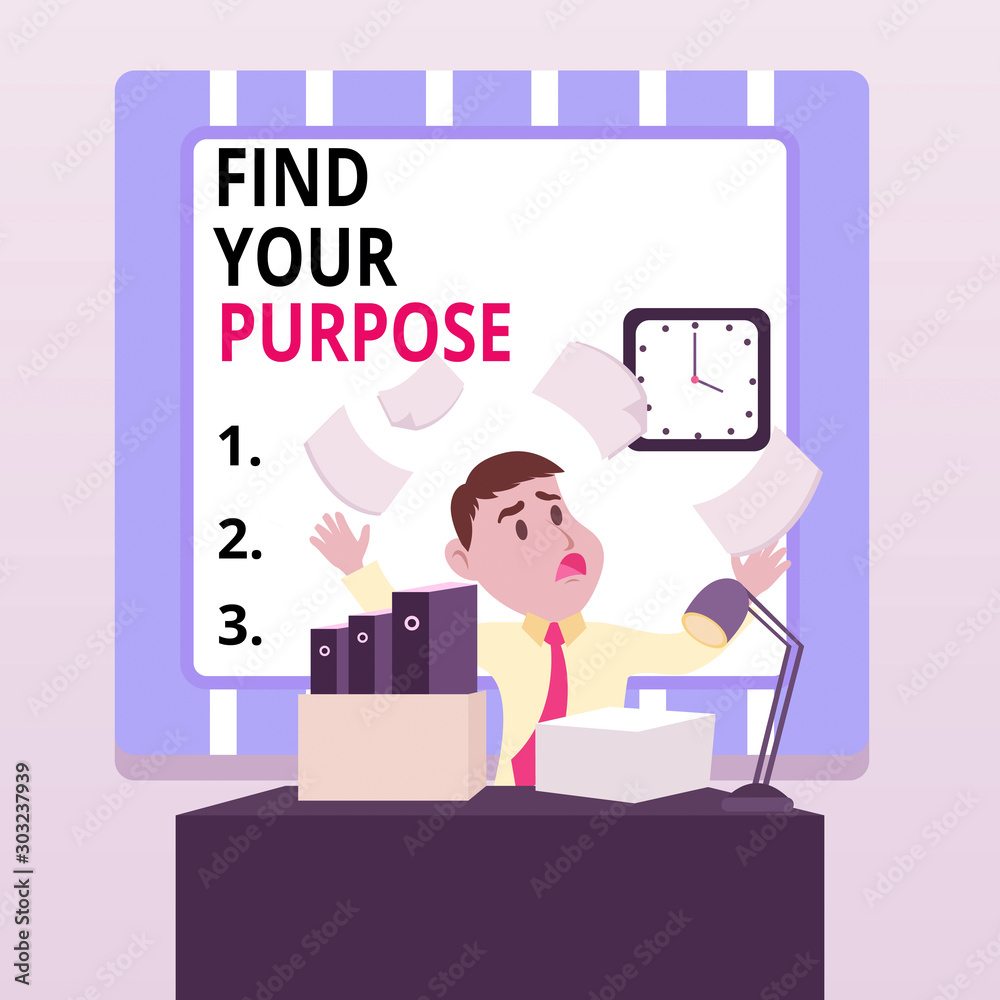 Word writing text Find Your Purpose question. Business photo showcasing reason for something is done or for which exists Confused Male Employee Manager Cluttered Workspace Overflow Time Shortage Word writing text Find Your Purpose question. Business photo showcasing reason for something is done or for which exists Confused Male Employee Manager Cluttered Workspace Overflow Time Shortage