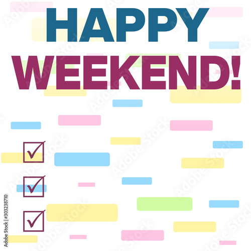 Writing note showing Happy Weekend. Business concept for something nice has happened or they feel satisfied with life Seamless Infinite Different Size Multicolored Tiles Long Squares
