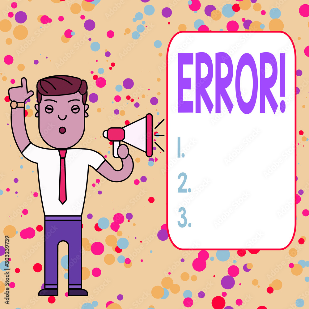 Text sign showing Error. Business photo showcasing state or condition of being wrong in conduct judgement or program Man Standing with Raised Right Index Finger and Speaking into Megaphone Text sign showing Error. Business photo showcasing state or condition of being wrong in conduct judgement or program Man Standing with Raised Right Index Finger and Speaking into Megaphone