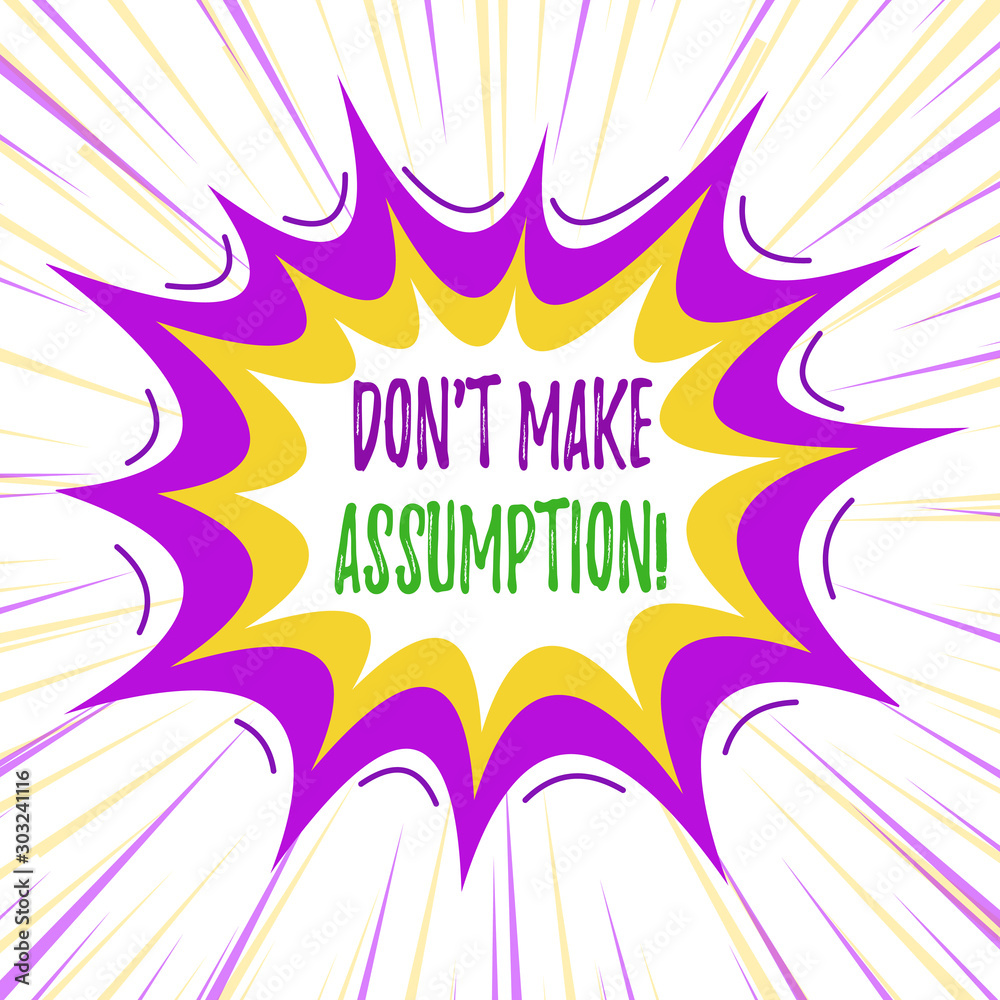 Obraz premium Text sign showing Don T Make Assumption. Business photo text something that you assume to be case even without proof Asymmetrical uneven shaped format pattern object outline multicolour design