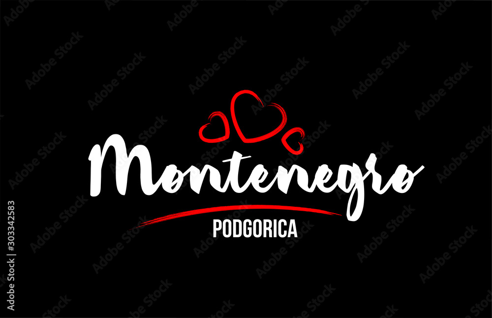 Montenegro country on black background with red love heart and its capital Podgorica