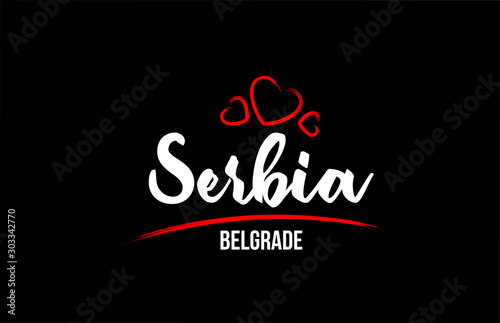 Serbia country on black background with red love heart and its capital Belgrade