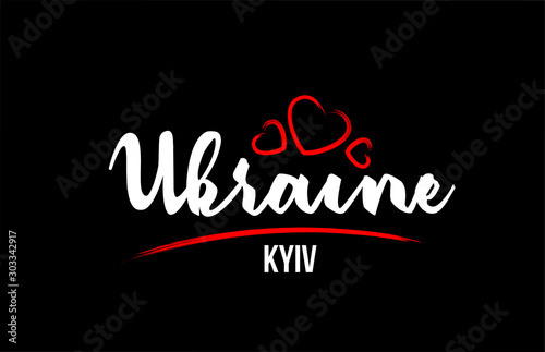 Ukraine country on black background with red love heart and its capital Kyiv