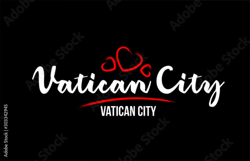 Vatican City country on black background with red love heart and its capital