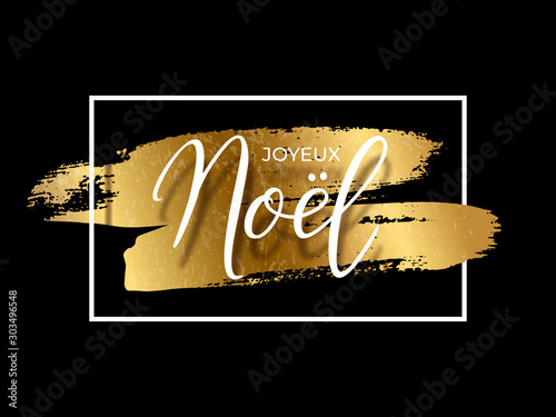 Joyeux Noel text on golden brush strokes and white rectangle frame isolated on black background. French Christmas luxury design template.