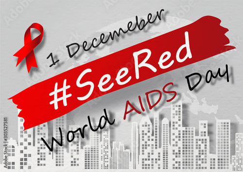 SeeRed lettering HASHTAG on red color bar with small red ribbon and the day, name of World AIDS Day. All on the cityscape in paper cut style and world map gray background.