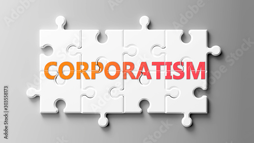 Corporatism complex like a puzzle - pictured as word Corporatism on a puzzle pieces to show that Corporatism can be difficult and needs cooperating pieces that fit together, 3d illustration photo