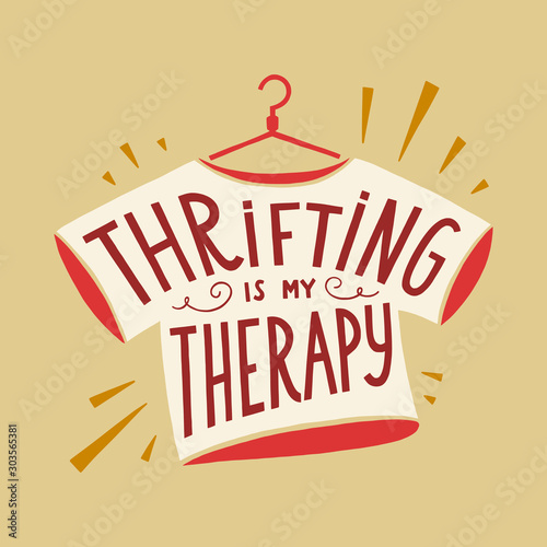 Thrifting is my therapy vector hand lettering poster with hand drawn elements. photo