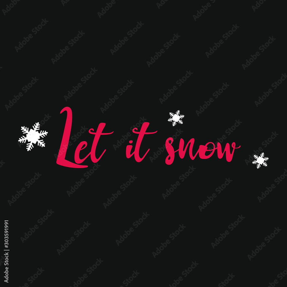 Vector lettering let it snow. Background for invitations, cards, packaging. Winter holidays.