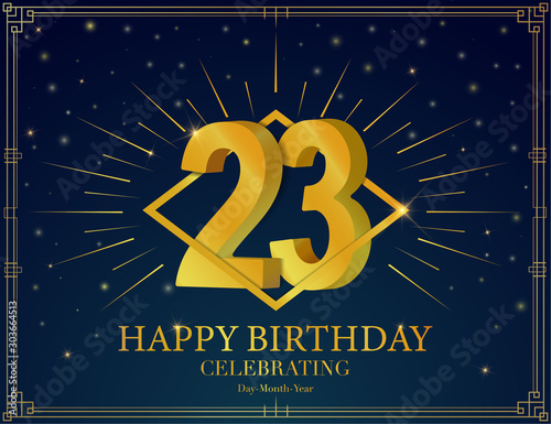 23 Happy Birthday Anniversary Celebration Greeting Card With Luxury Golden Frame Shiny Sparkles Vector 3d Illustration Background Typography Design Poster Celebrating Banner Invitation Flyer Stock Vector Adobe Stock