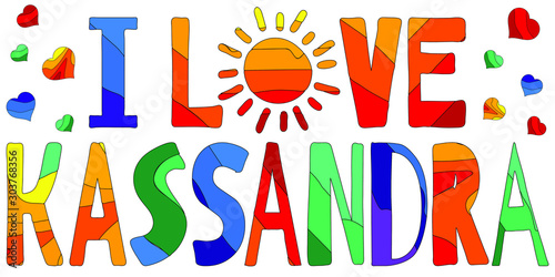 I love Kassandra - multicolored funny inscription. For banners, posters, printing on souvenirs and clothing. Kassandra or Kassandra Peninsula is a peninsula and a municipality in Chalkidiki, Greece.