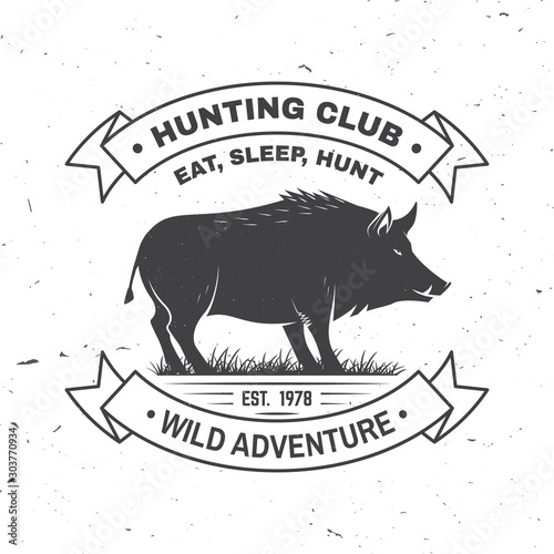 Hunting club badge. Eat, sleep, hunt. Vector illustration. Concept for shirt, label, print, stamp, badge, tee. Vintage typography design with boar silhouette. Outdoor adventure hunt club emblem