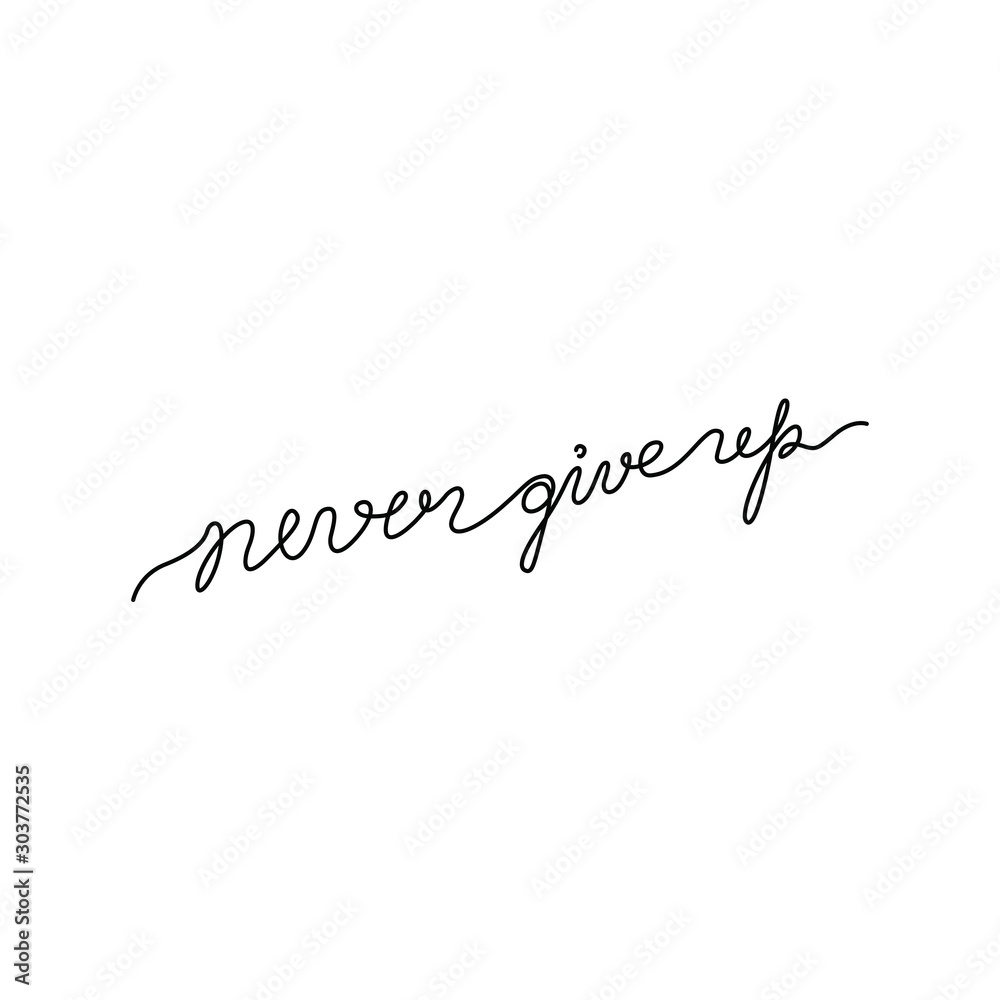 Never give up hand lettering small tattoo, inscription, continuous line drawing, print for clothes, t-shirt, emblem or logo design, one single line on a white background, isolated vector illustration.