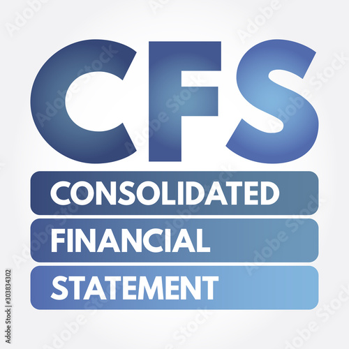 CFS - Consolidated Financial Statement acronym, business concept background