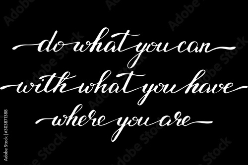 Phrase do what you can with what you have where you are handwritten text vector