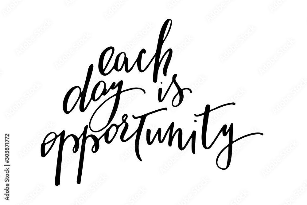 Fototapeta premium Inspirational phrase each day is opportunity handwritten text vector