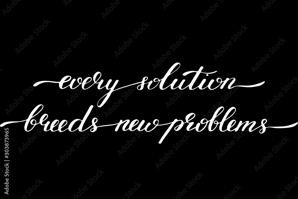 Phrase every solution breeds new problems handwritten text vector