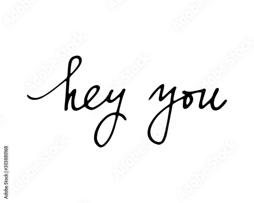 Phrase handwritten text print t shirt hey you vector