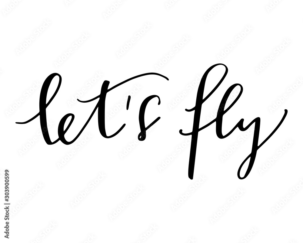 Fototapeta Vector hand drawn motivational and inspirational quote let's fly