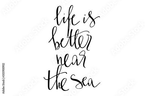Phrase writing life is better near the sea handwritten text vector
