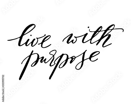 Motivational phrase live with purpose handwritten text vector