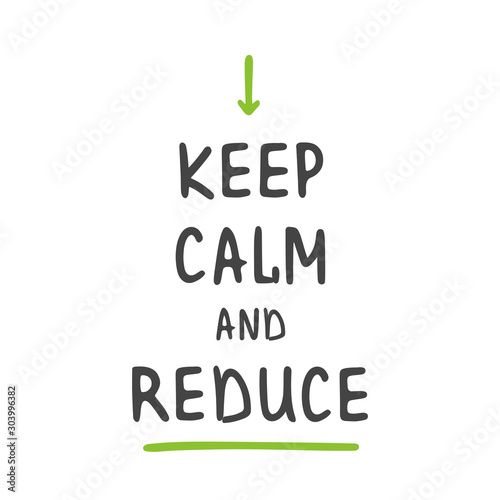 Vector Illustration. Keep Calm and Reduce. Zero Waste Concept. Template for Poster and Banner. Ecological Lifestyle and Sustainable Developments. Objects Isolated on White Background.