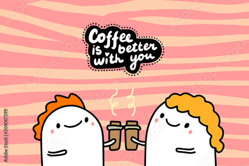 Coffee is better with you hand drawn vector illustration in cartoon comic style couple together