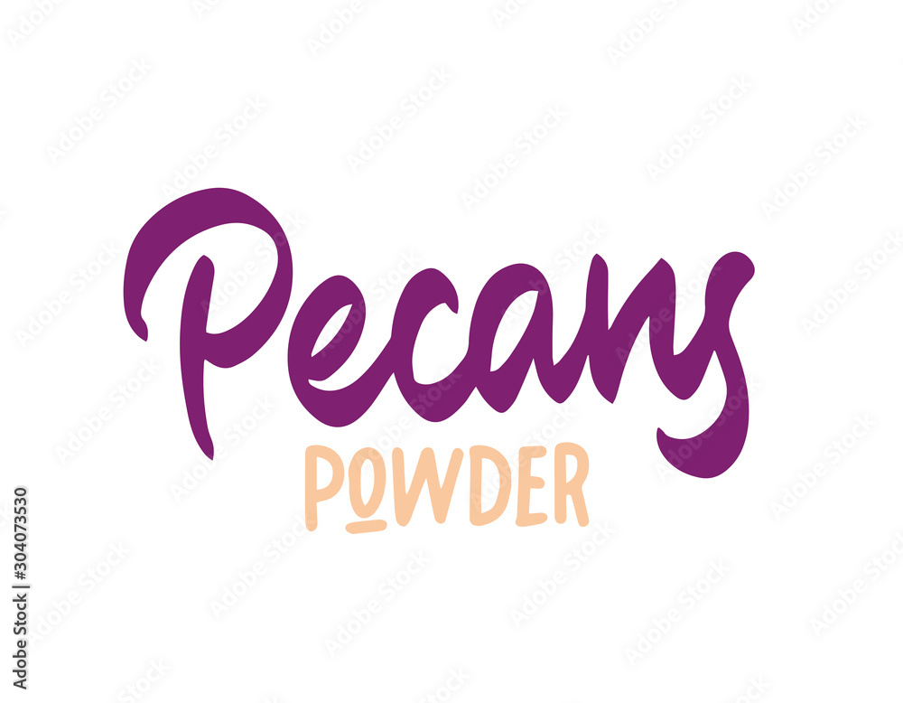 Pecans powder Vector illustration. Lettering for posters, greeting cards, decoration, prints. Handwritten lettering. Modern ink brush calligraphy.