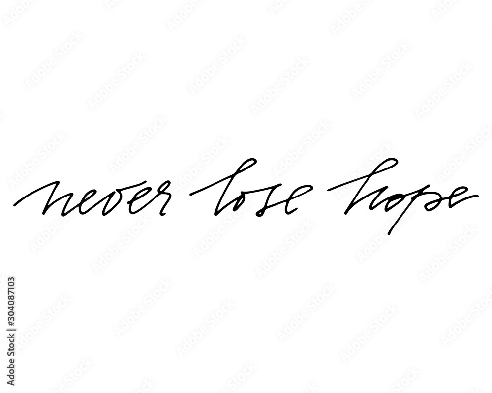 Fototapeta premium Inspirational phrase handwritten text vector never lose hope.