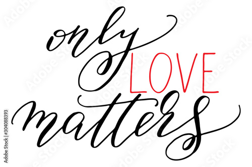 Valentine day phrase greeting card only love matters handwritten text vector