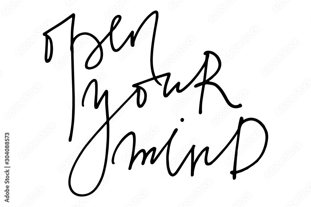 Phrase motivational quote open your mind handwritten text vector Phrase motivational quote open your mind handwritten text vector