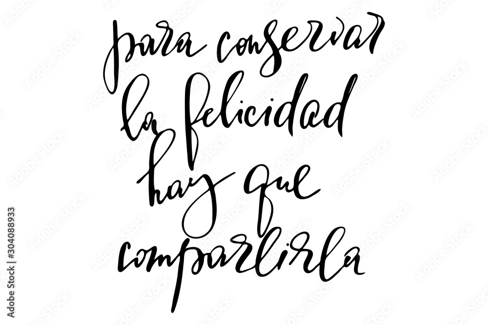 Phrase in Spanish To keep happiness, share it. Handwritten text vector