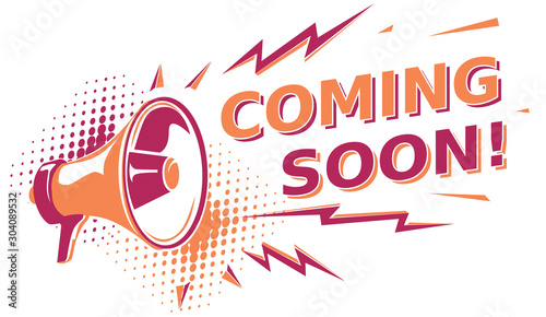 Coming soon - sign with megaphone