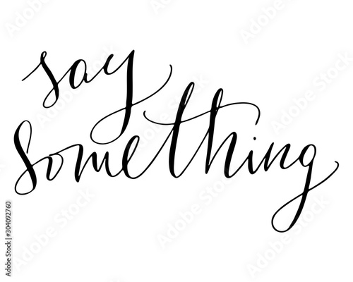 Phrases handwritten text say something