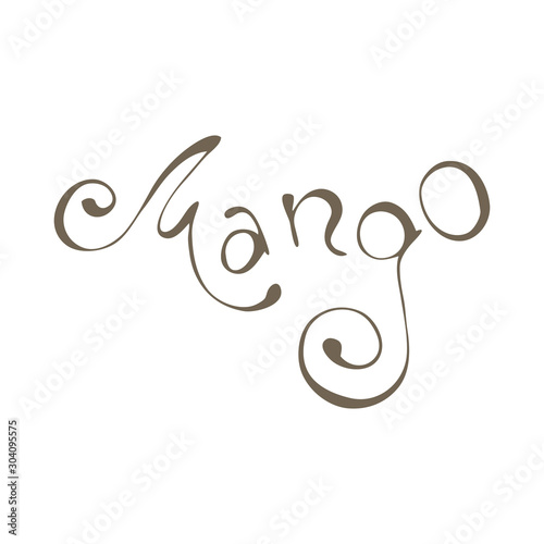 Stock vector hand drawn illustration with a mango lettering. Exotic tropical fruit name. Use for package, market, cafe, smoothie restaurant menu, print