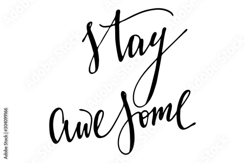 Phrase stay awesome handwritten text vector.