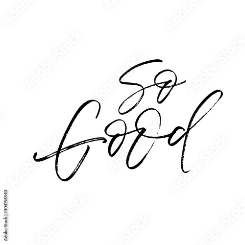 So good card. Hand drawn brush style modern calligraphy. Vector illustration of handwritten lettering. 