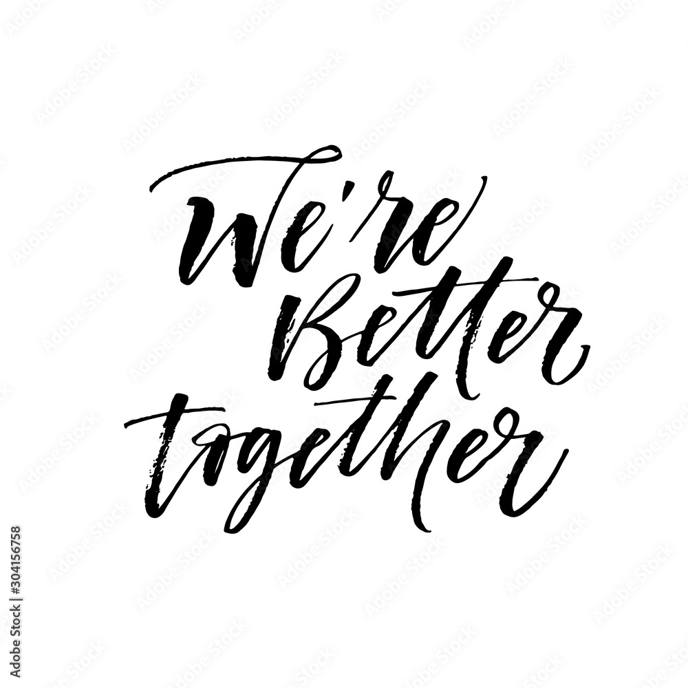 We're better together card. Modern vector brush calligraphy. Ink illustration with hand-drawn lettering. 