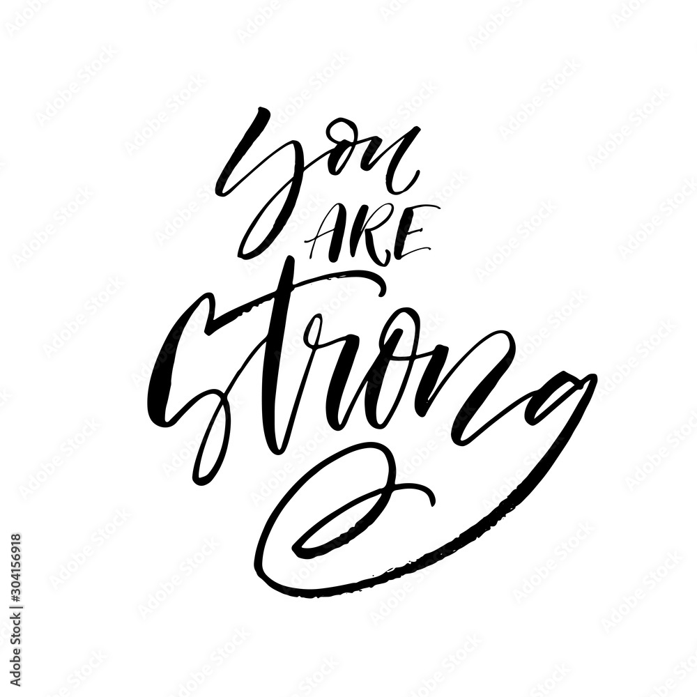 Obraz premium You are strong postcard. Modern vector brush calligraphy. Ink illustration with hand-drawn lettering. 