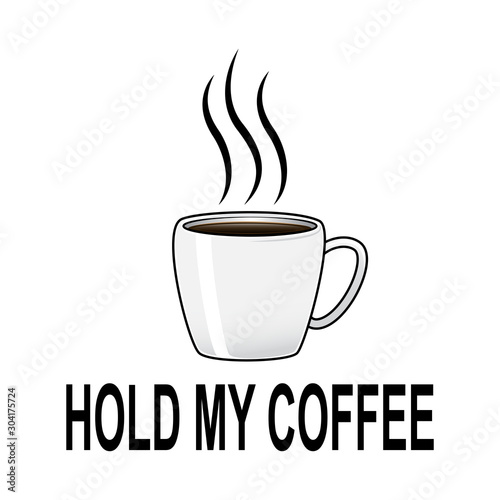 Hold My Coffee